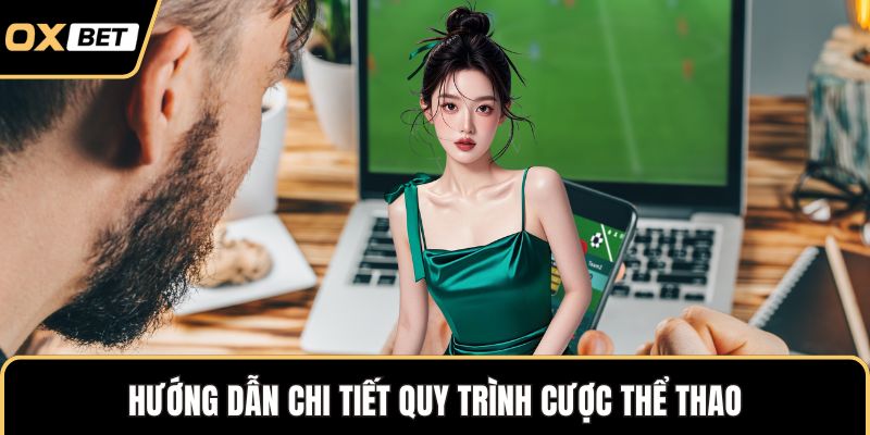 Hướng dẫn chi tiết quy trình cược thể thao