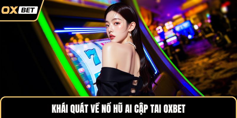 Khái quát về nổ hũ Ai Cập tai OXBET