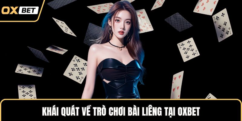 Khái quát về trò chơi bài liêng tại OXBET